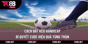 cách bắt kèo Handicap