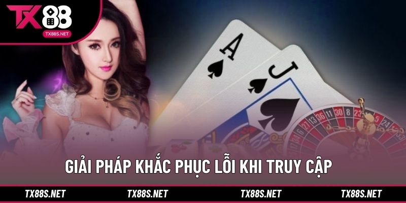 Giải pháp khắc phục lỗi khi truy cập