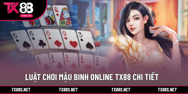 Hướng dẫn luật mậu binh online cơ bản dễ hiểu